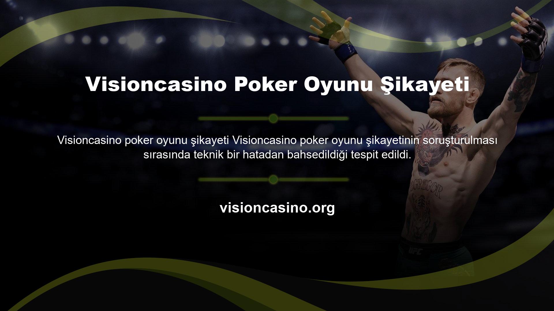 Visioncasino Poker Oyunu Şikayeti