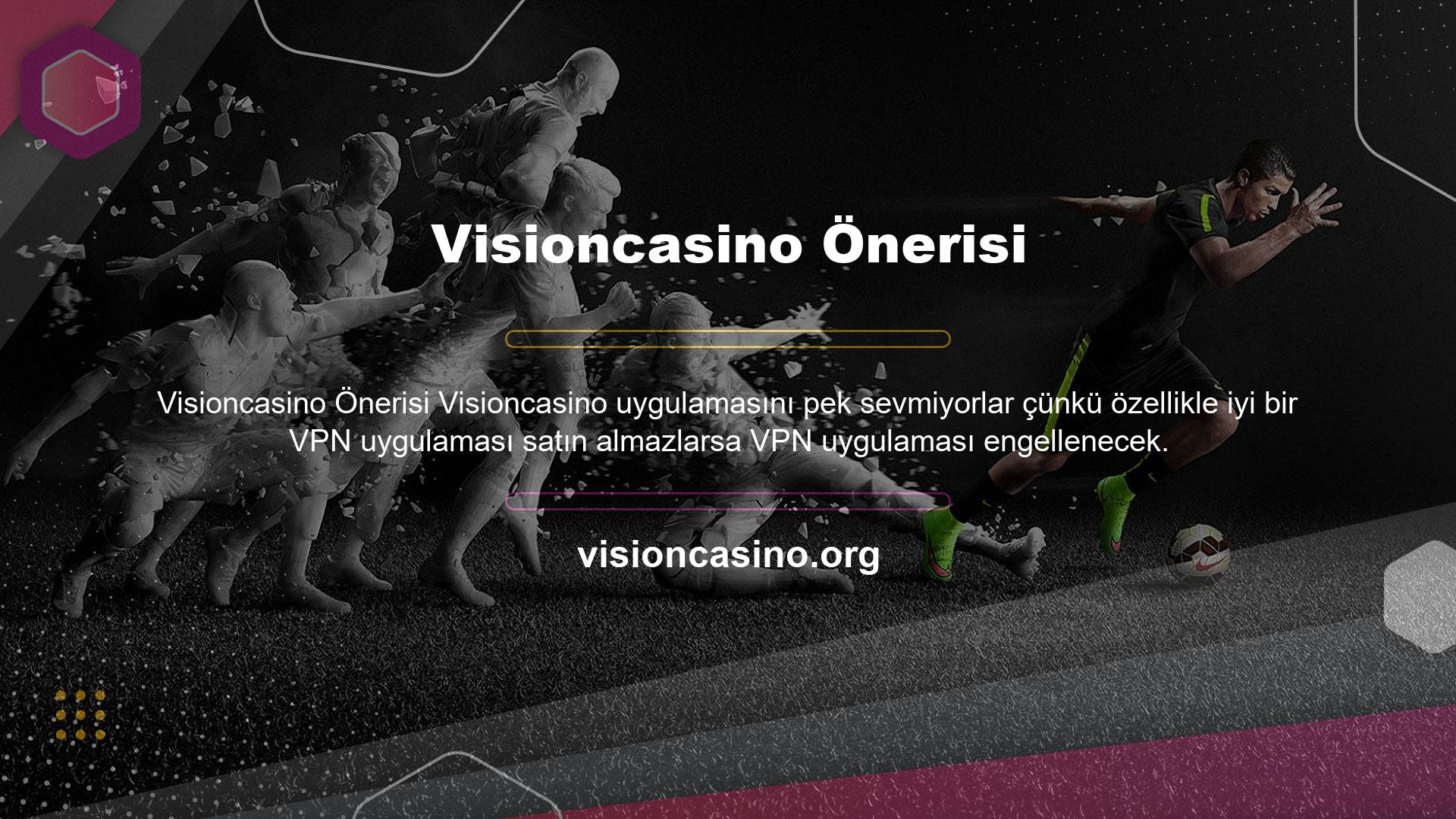 Visioncasino için hiçbir VPN uygulaması önerisi bulunamadı