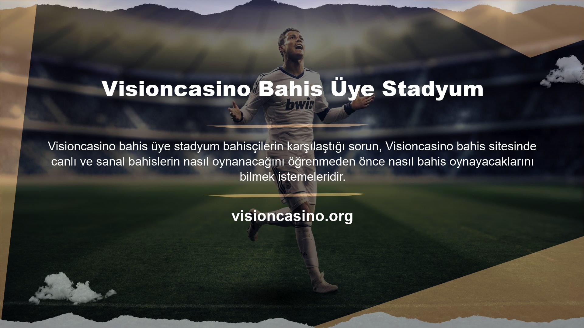 Visioncasino bahis sitesinde bahis oynamak için öncelikle üye olmanız ve ardından site üzerinden yatırım işlemini tamamlamanız gerekmektedir